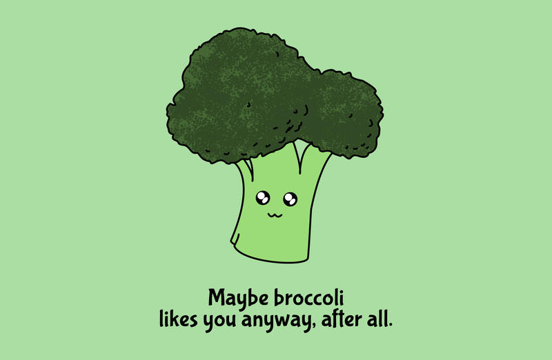maybe_broccoli_likes_you_anyway__after_all__by_thehalfbloodpierrot-d5sc5mv